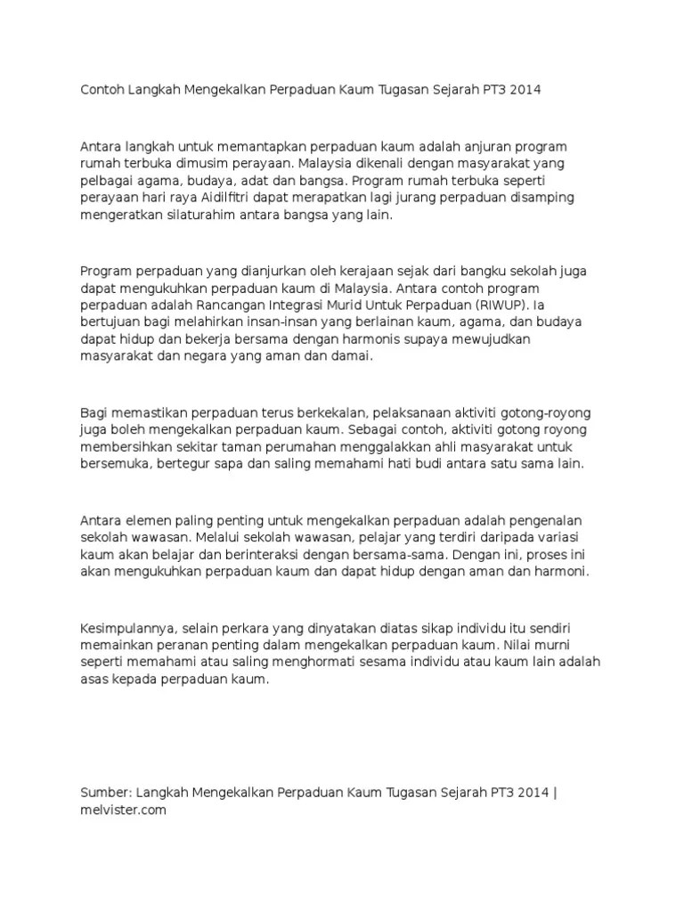 Iya karna dengan adanya cabaran suatu kaum akan terbiasa dengan cabaran tersebut sehingga menyebabkan kaum tersebut menjadi kuat dan kekal. Contoh Langkah Mengekalkan Perpaduan Kaum Tugasan Sejarah Pt3 2014