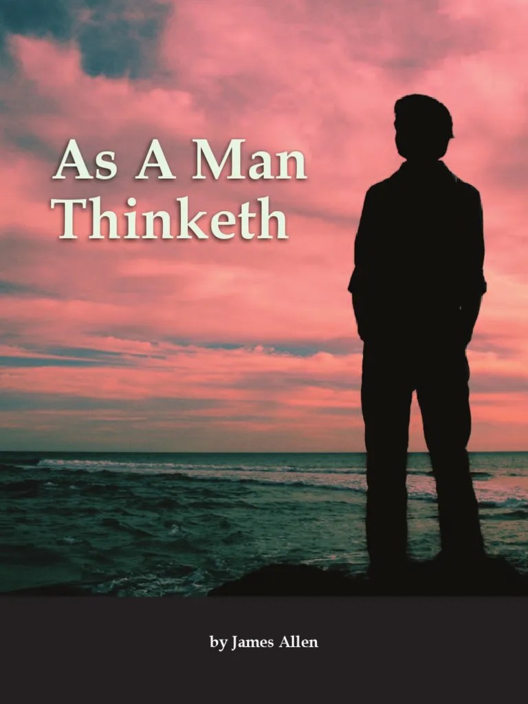 As a man thinketh (1902). As-A-Man-Thinketh.pdf | Thought | Virtue | Free 30-day ...