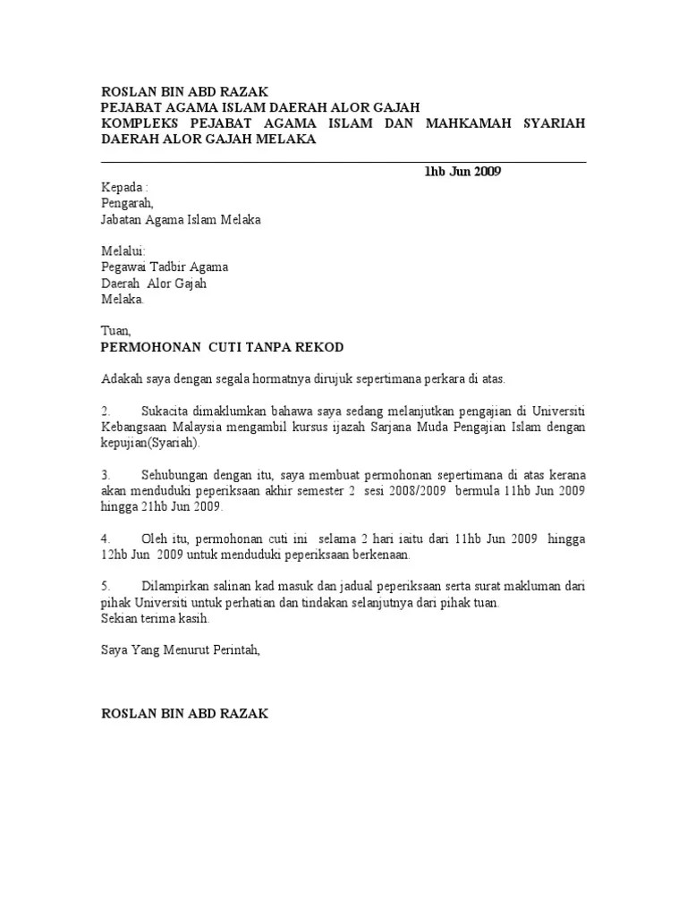 Home > contoh surat cuti kerja tanpa gaji sebab kecemasan, sakit atau alasan peribadi sebagai pekerja syarikat, anda biasanya berhak mendapat 14 hari cuti setiap tahun. Surat Mohon Cuti Tanpa Rekod