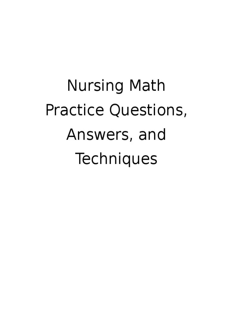 Nursing Math Practice Questions, Answers, And Techniques | PDF ...