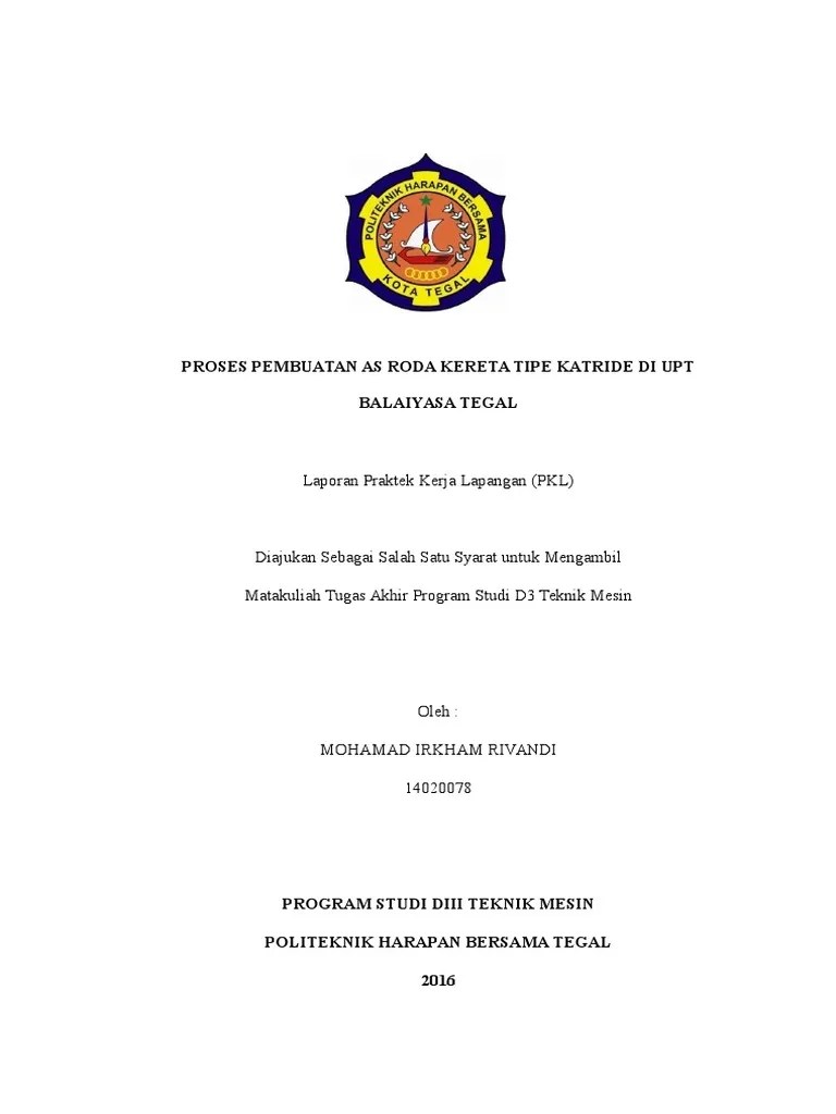 09.09.2020 · penyusunan laporan praktek kerja instansi (prakerin) ini tidak terlepas dari bantuan berbagai pihak, sehingga dalam kesempatan kali ini, kami juga bermaksud untuk menyampaikan rasa terima kasih kepada: Contoh Laporan Pkl Teknik Mesin D3 Pdf - Kumpulan Contoh