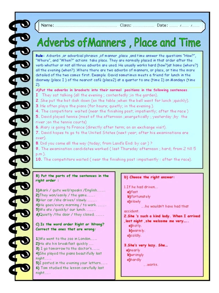 They are usually placed either after the main verb or after the object. Adverbs Manner, Place, Time | Adverb | Rules