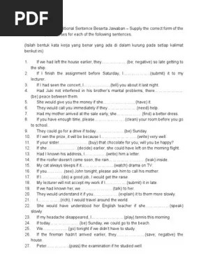 Banyak yang mencari soal online conditional sentence baik soal conditional sentence type 1, contoh soal conditional sentence type 2, dan juga contoh soal . Contoh Soal Conditional Sentence Pdf