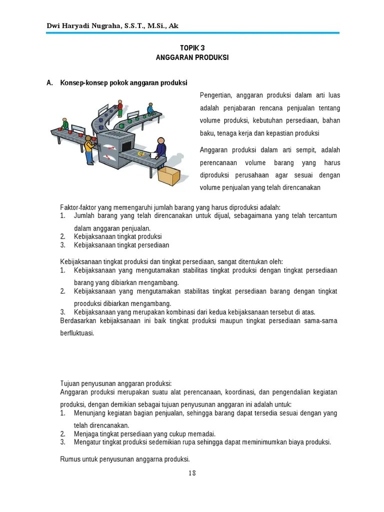 Anggaran produksi dalam arti sempit juga disebut anggaran jumlah yang harus diproduksi, yaitu suatu perencanaan tingkat atau volume barang yang harus diproduksi . Bab 3 Anggaran Produksi Pdf