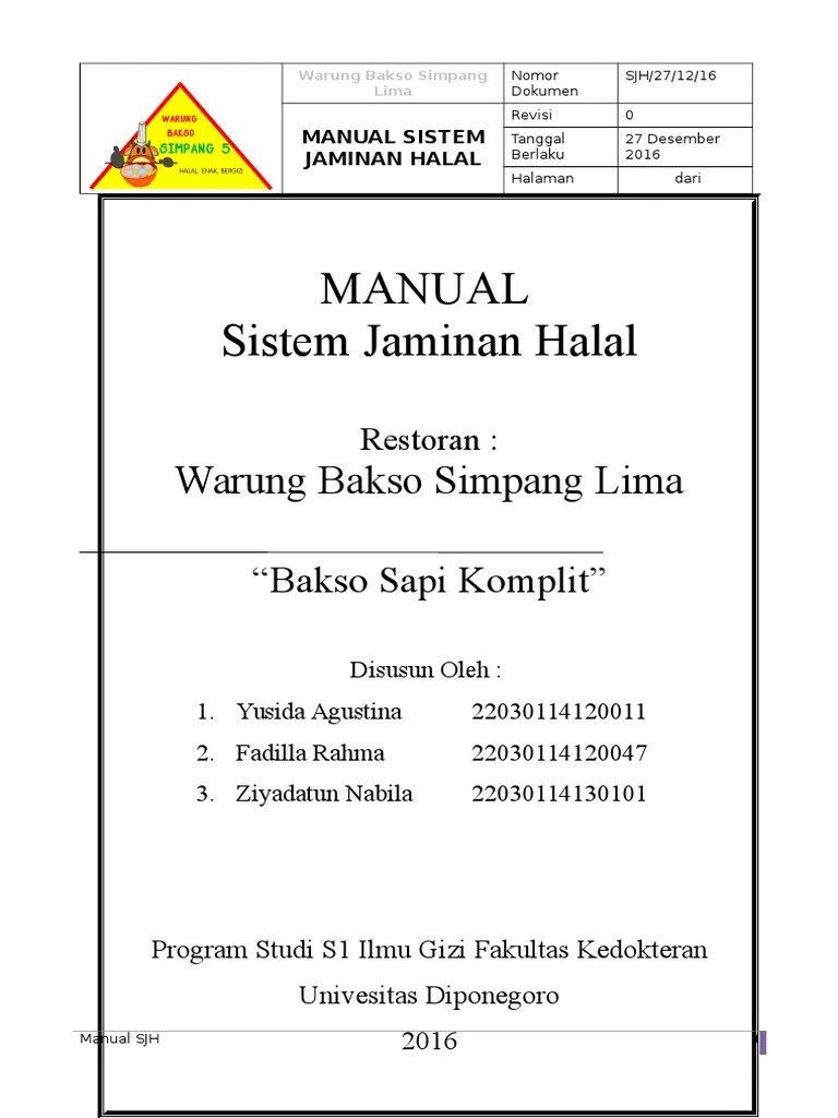Pada tahap ini, perusahaan harus memenuhi prasyarat pengajuan sertifikasi halal, berupa penyusunan manual sistem jaminan halal berdasarkan kategori . Contoh Sjh Warung Bakso 170413 Pdf