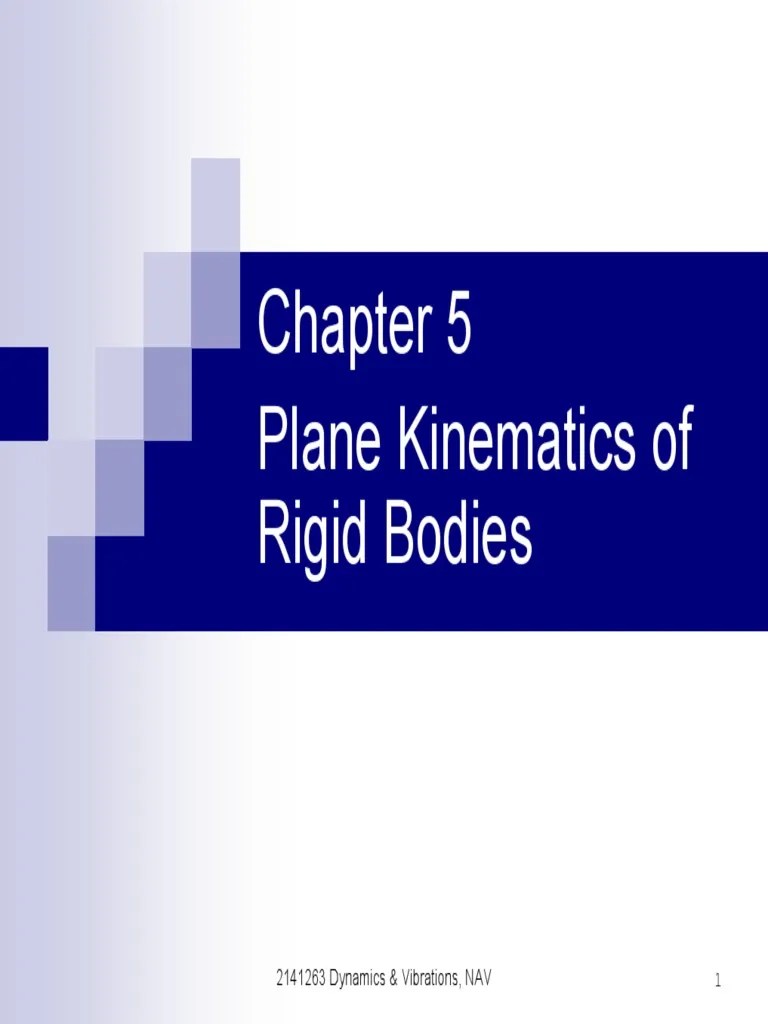 Plane Kinematics Of Rigid Bodies: 2141263 Dynamics & Vibrations, NAV ...