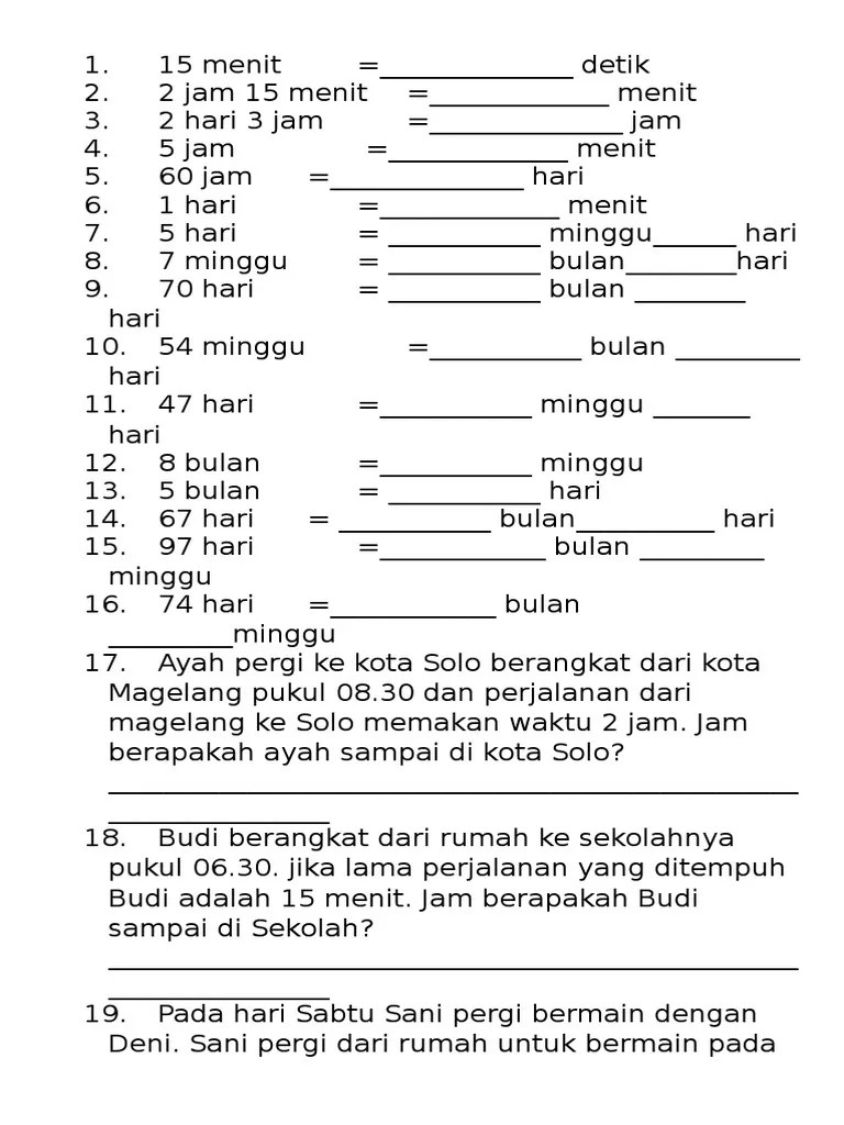 Suatu satuan waktu dapat dinyatakan dalam satuan waktu lainnya. Soal Latihan Materi Waktu Kelas 3