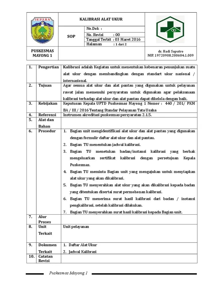 Contoh Form Jadwal Kalibrasi Pdf Kalibrasi atau kalibrasi alat ukur menurut ISOIEC Guide 170252005 dan Vocabulary of International Metrology VIM adalah serangkaian kegiatan yang membentuk hubungan antara nilai yang ditunjukan oleh instrumen ukur atau sistem pengukuran atau nilai yang diwakili oleh bahan ukur dengan nilai-nilai yang sudah diketahui yang berkaitan dari besaran yang diukur dalam kondisi tertentu.