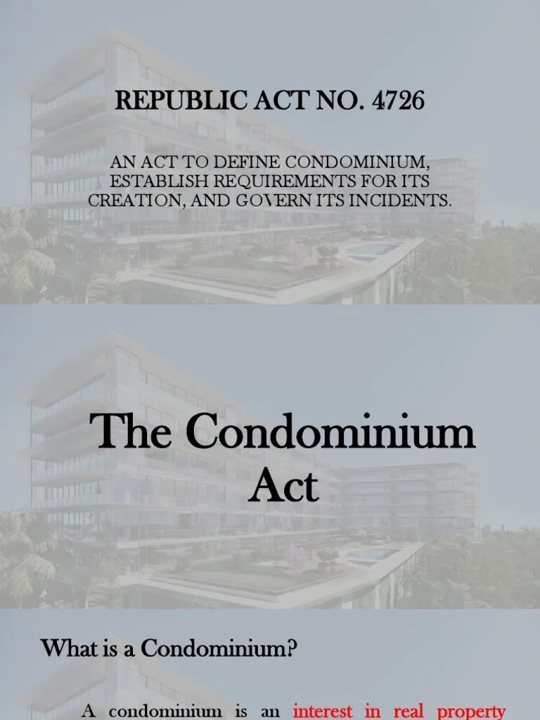 Republic Act No. 4726: An Act To Define Condominium, Establish Requirements For Its Creation ...