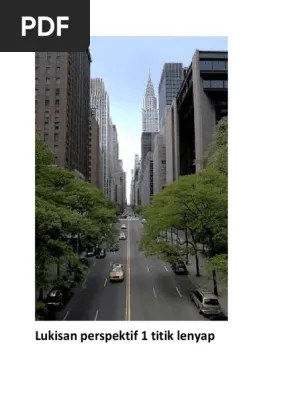 Gambar perspektif 1 titik hilang atau one point perspective merupakan salah satu teknik menggambar yang sering digunakan untuk menggambar sebuah . Lukisan Perspektif 1 Titik Lenyap Pdf