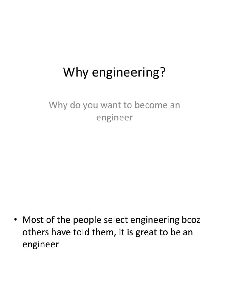 Why Engineering?: Why Do You Want To Become An Engineer | PDF