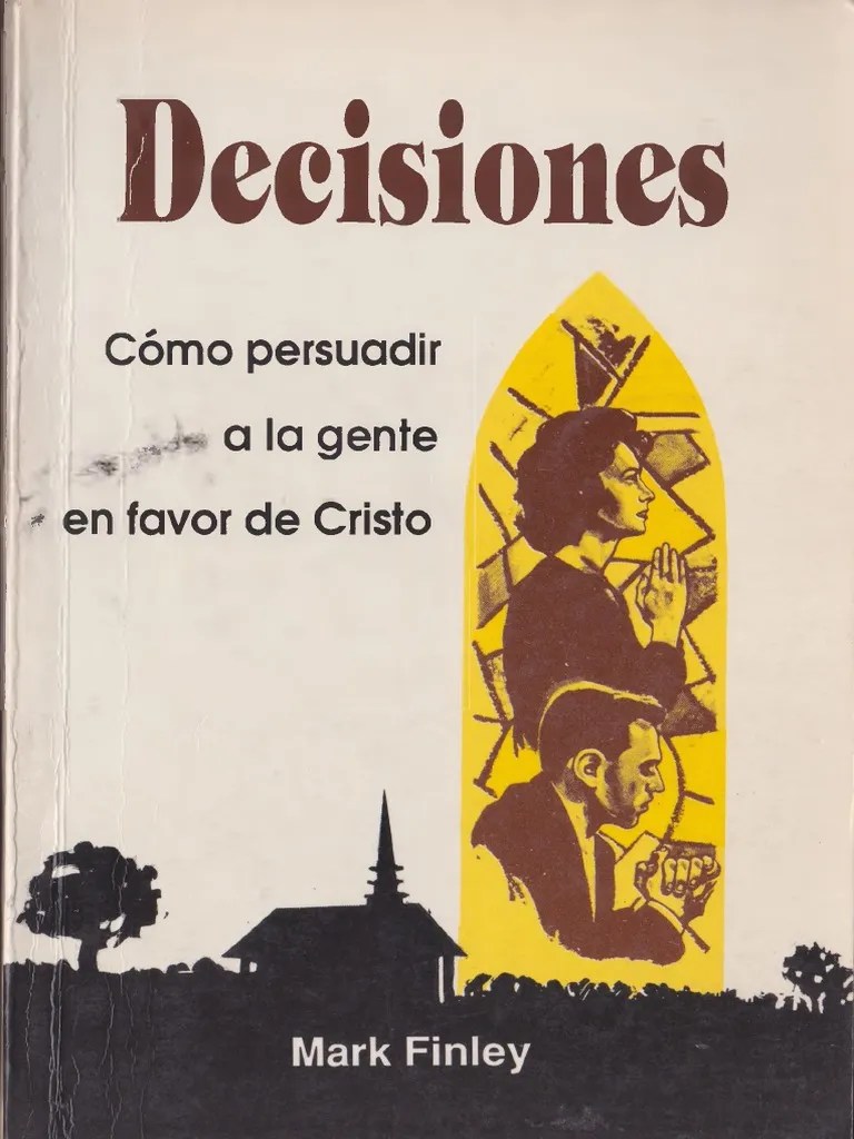 Mark Finley Decisiones Como Persduadir A La Gente En Favor