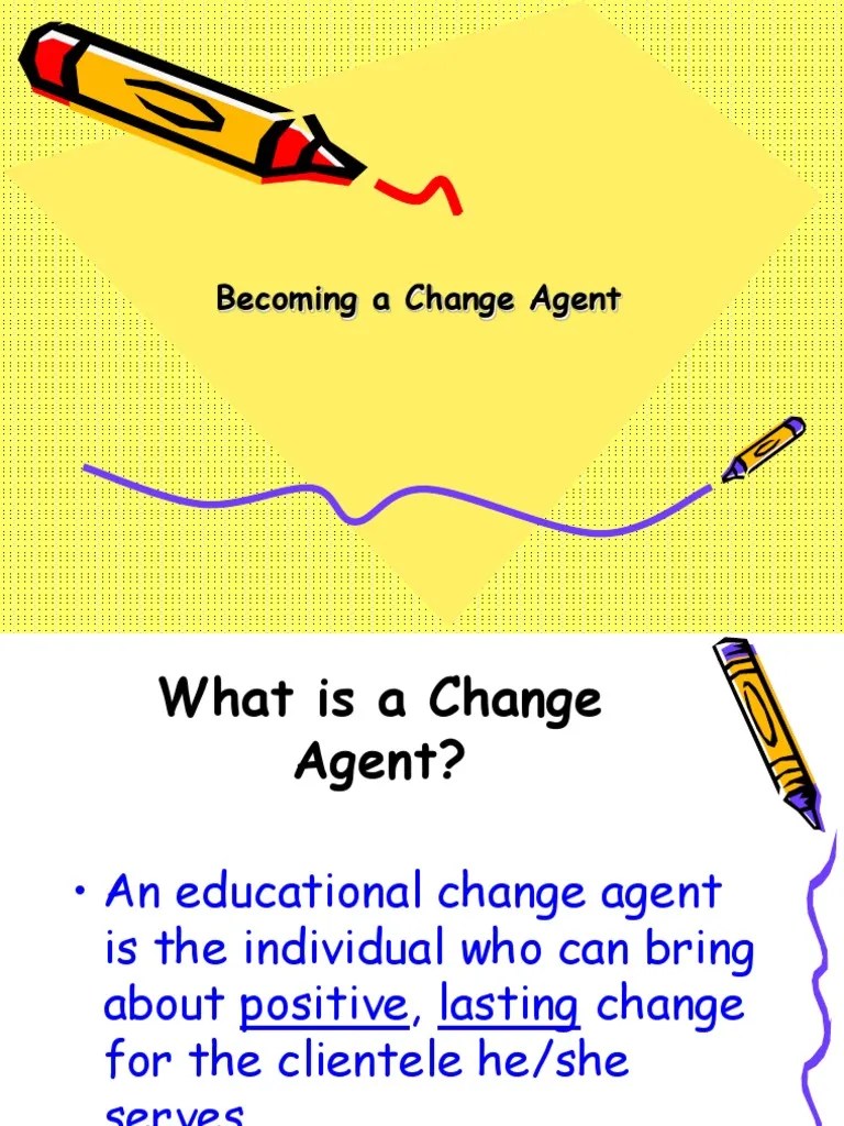 Change Agent | PDF | Classroom | Teachers