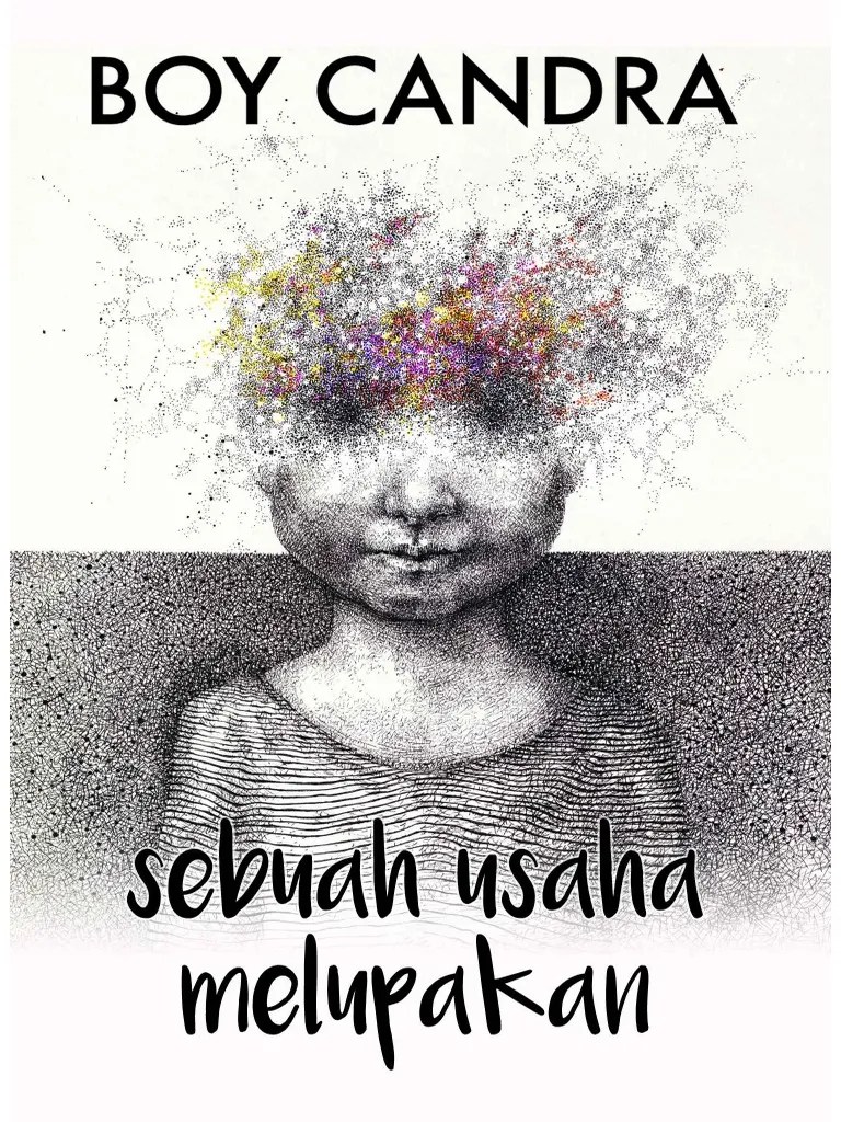 Kutipan Buku Boy Candra Sebuah Usaha Melupakan Flag for inappropriate content.