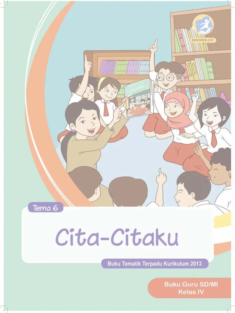 Kementerian pendidikan dan kebudayaan republik indonesia buku guru sd/mi kelas vi 2018 edisi revisi 2018 tema 4: Buku Guru Tema 6 Kelas 4 Pdf