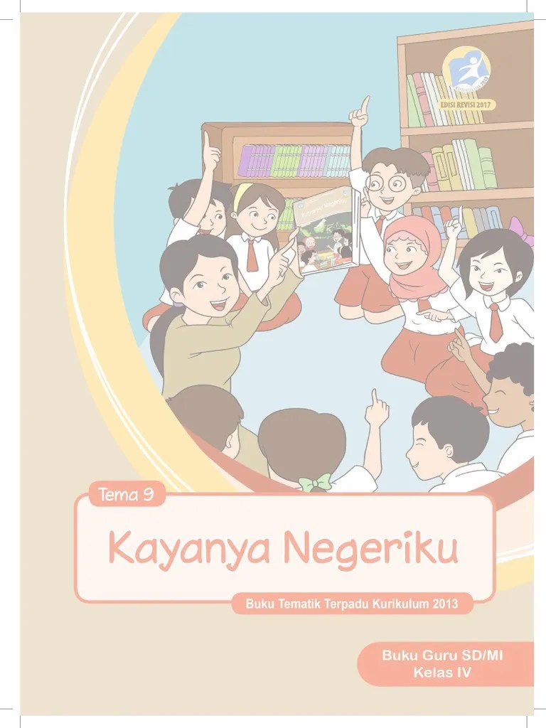 Proses evaluasi berupa penilaian harian dilakukan dengan metode tematik terpadu. Kunci Jawaban Tema 9 Kelas 4 Kayanya Negeriku Kunci Jawaban Tema 9 Kelas 4 Kayanya Negeriku Guru Galeri Rpp Kelas Iv Semester 2 Tema File Ini