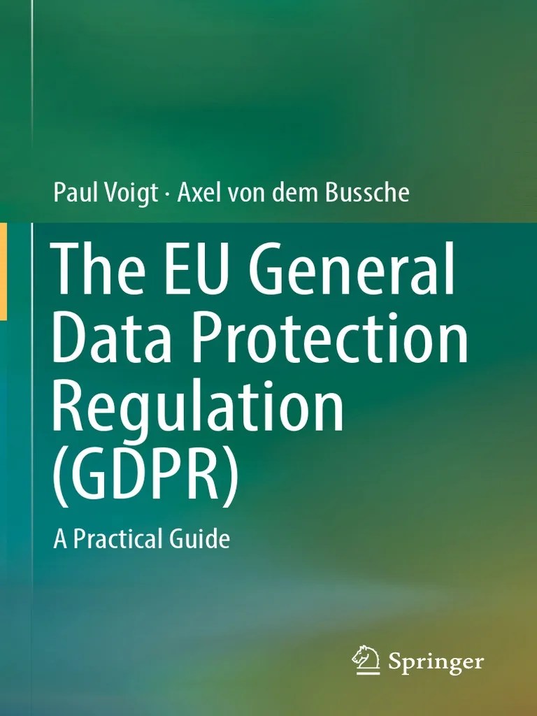The EU GDPR - A Practical Guide - Paul Voigt PDF | PDF | Information ...