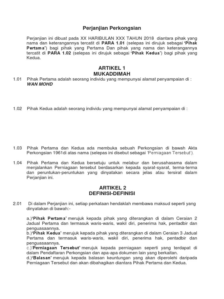 Contoh perjanjian perkongsian (partnership aggreement) perjanjiaan antara rakan kongsi atau partner sangat penting bagi mereka yang berniaga.semua syarat2 berkenaan nisbah modal permulaan, nisbah pembahagian untung rugi dan lain2 mesti dinyatakan dalam perjanjian tersebut. Perjanjian Perkongsian