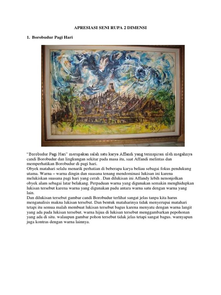 Apresiasi Karya Seni Rupa 2 Dimensi Apresiasi seni memiliki tiga domain yakni perasaan feeling dalam konteks ini terkait dengan perasaan keindahan penilaian valuing terkait dengan nilai seni dan empati emphatizing terkait dengan sikap hormat kepada dunia seni rupa termasuk kepada profesi perupa pelukis.