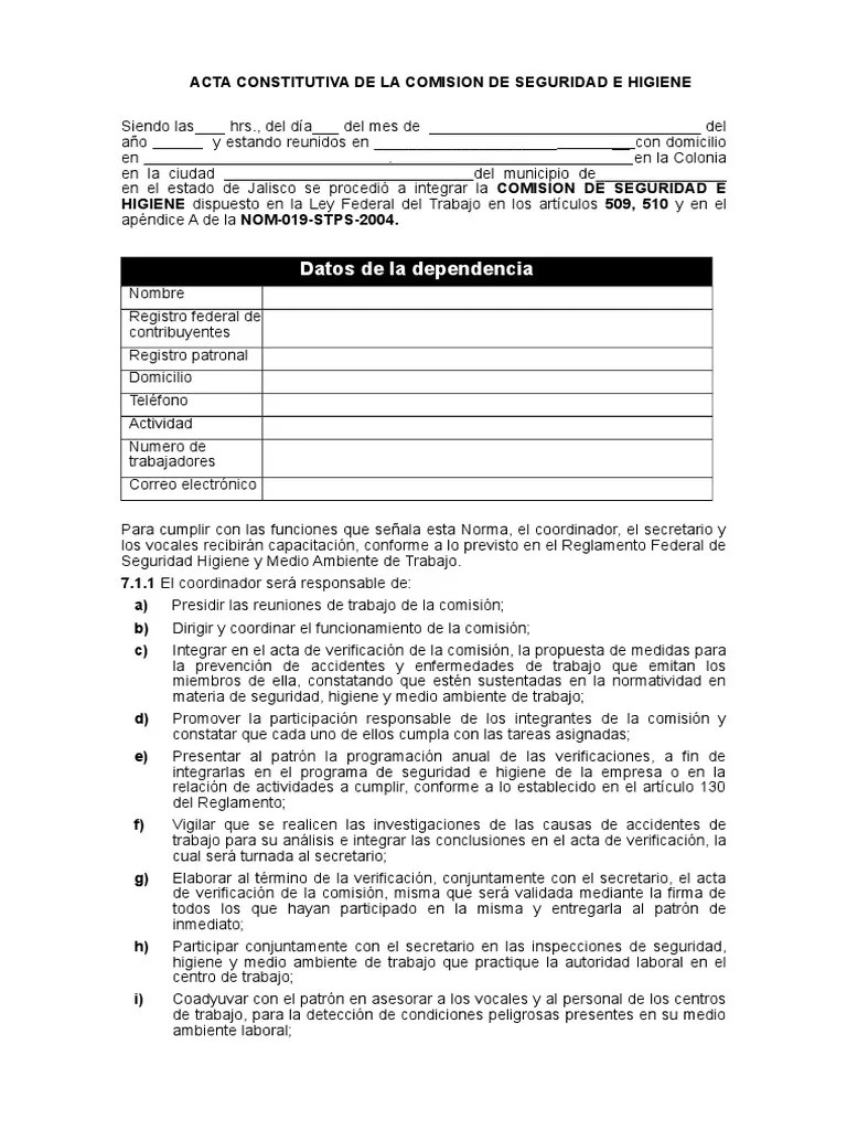 Es la comisión encargada, como su nombre lo dice, de la seguridad e higiene de los centros de trabajo, es un medio eficaz para interesar y . 1.Acta Constitutiva de La Comision de Seguridad e Higiene
