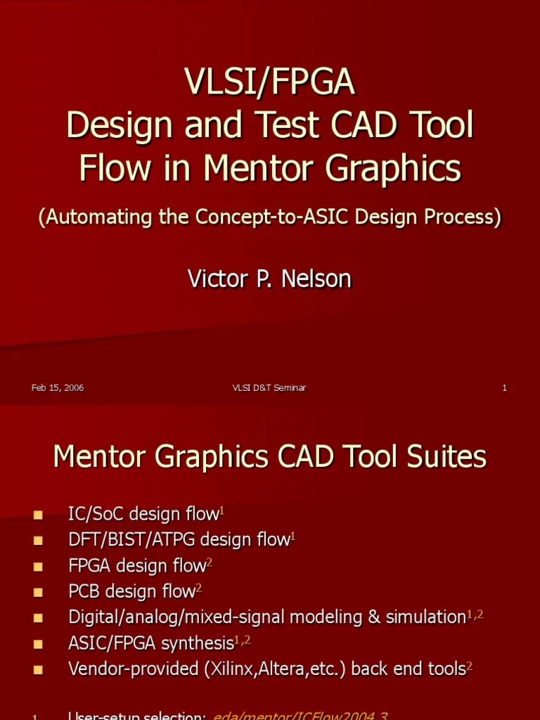 Vlsi/Fpga Design And Test CAD Tool Flow In Mentor Graphics: Victor P ...