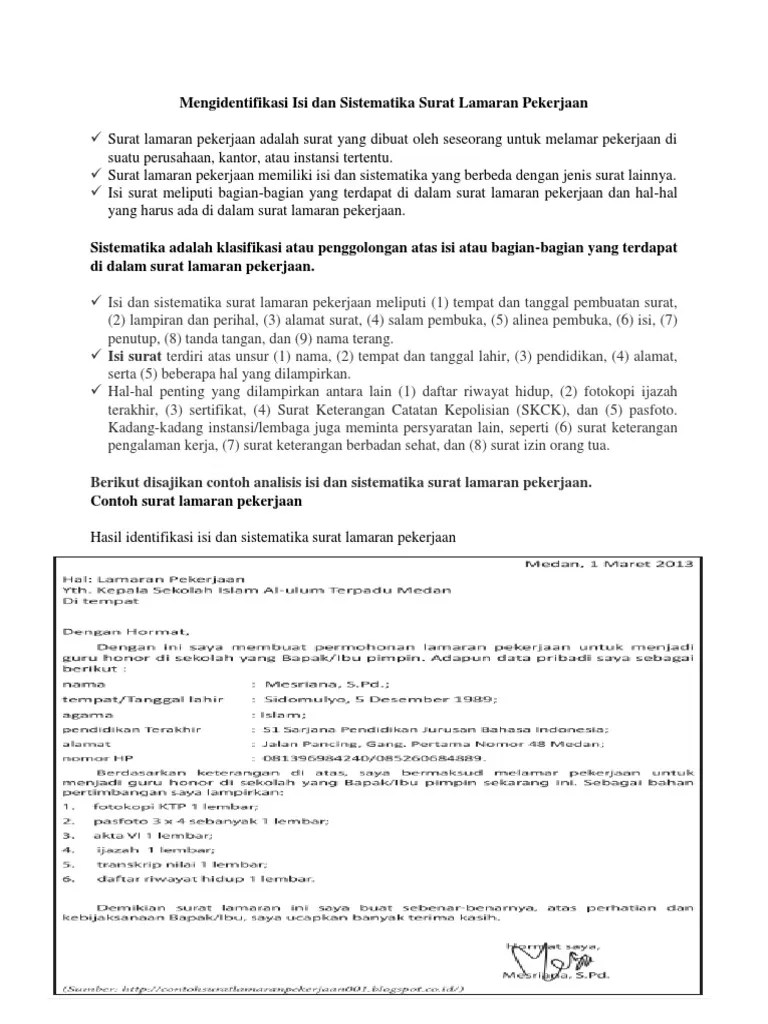 Surat lamaran pekerjaan merupakan surat dari seseorang yang membutuhkan pekerjaan kepada oran /pejabat yang bisa memberikan pekerjaan atau jabatan. Unsur Unsur Penting Dalam Surat Lamaran Pekerjaan - Berbagai Unsur