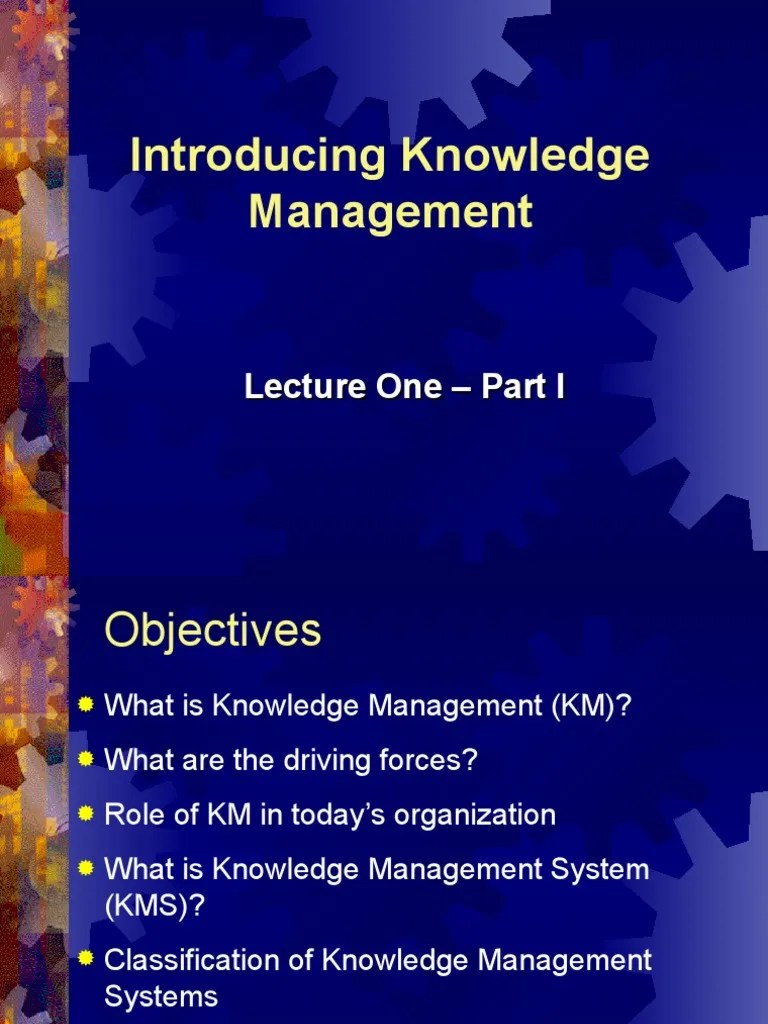 Lecture - 1 - Introducing Knowledge Management | PDF | System ...