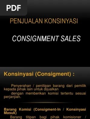 Dalam sistem kerjasama penjualan ini, pemilik barang menitipkan barang dagangannya kepada penyalur, pedagang, atau pemilik toko untuk dijual. Bab Vii Penjualan Konsinyasi 1 Pdf