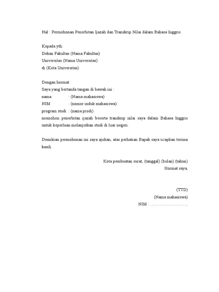 Kerangka surat ini hanya contoh kasar, yang bisa diubah atau dikembangkan . Surat Permohonan Untuk Menerbitkan Terjemahan Ijazah Atau Transkrip Nilai