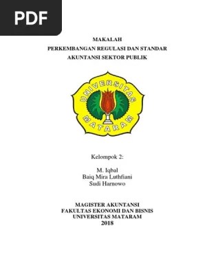 Perkembangan laporan keuangan pemerintah tidak terlepas dari perkembangan kemajuan. Makalah Asp Grup2 Regulasi Dan Standar Pdf
