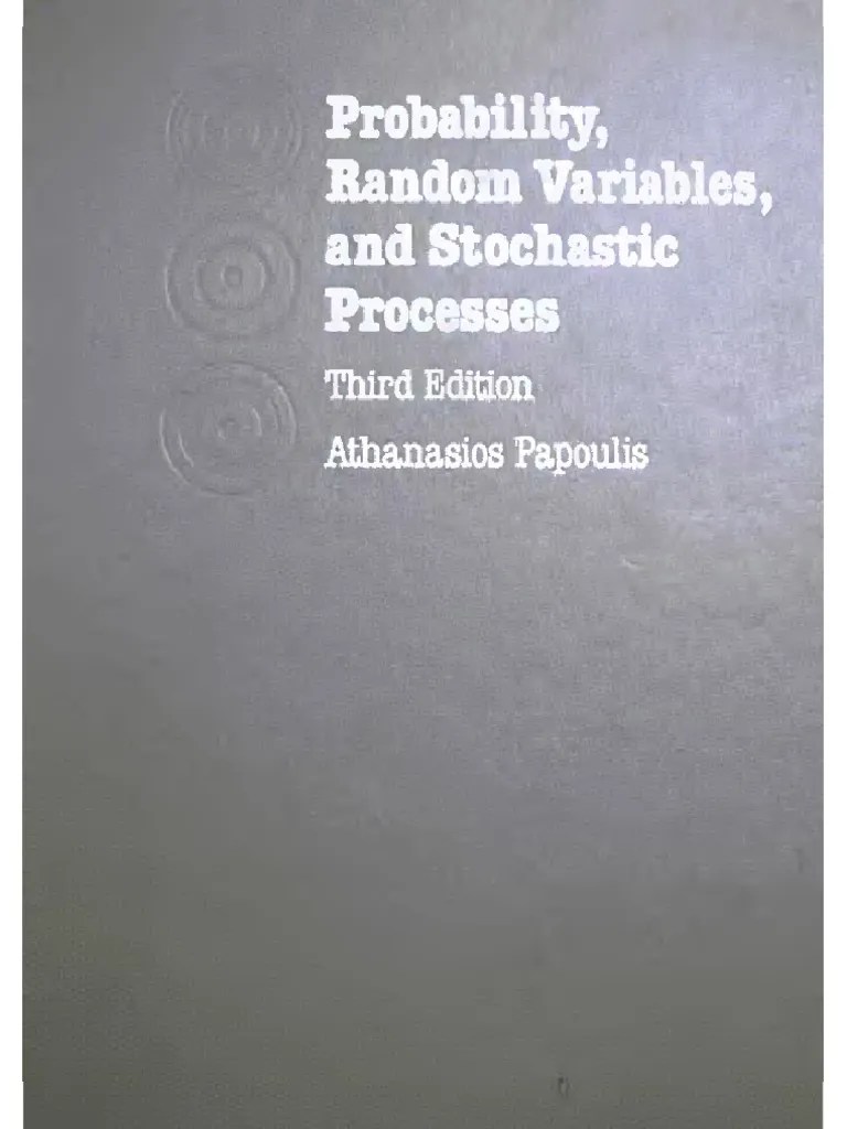 Probability, Random Variables And Stochastic Processes (Athanasios ...