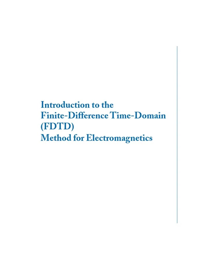 Introduction To The Finite-Difference Time-Domain (FDTD) Method For ...