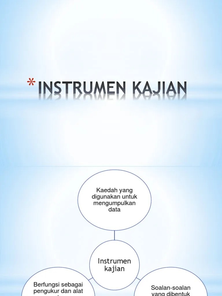 Kajian termasuk subjek kajian, kaedah penyelidikan, instrumen kajian,. Instrumen Kajian Pdf