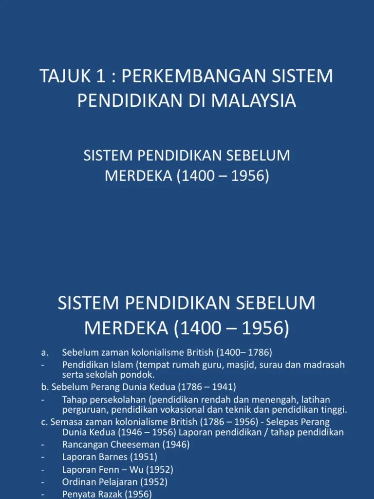 Sejarah awal pendidikan di tanah melayu corak pendidikan yang ada di waktu ini berbentuk bukan formal. Bab 1 Perkembangan Sistem Pendidikan Di Malaysia Sebelum Merdeka