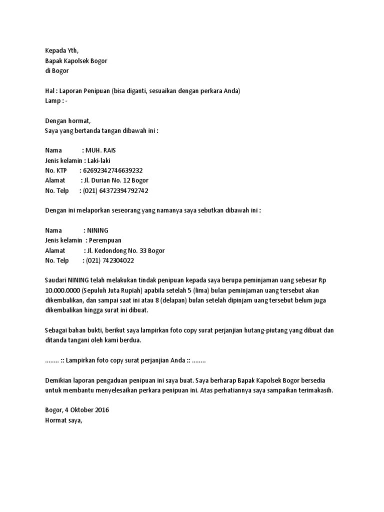 Pertama, anda bisa melaporkannya ke kepolisian untuk proses hukum . Contoh Surat Laporan Pengaduan Ke Polisi Dengan