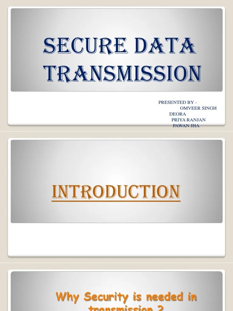 Secure Data Transmission: Presented By - Omveer Singh Deora Priya ...