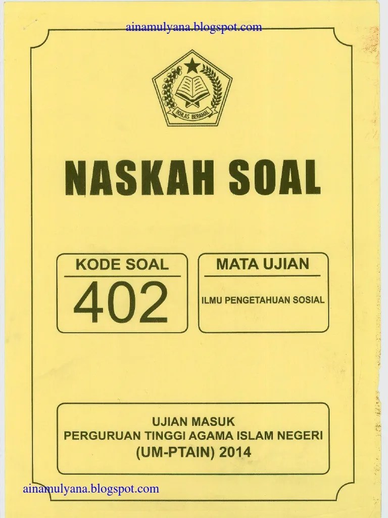 Umptkin (ujian masuk perguruan tinggi keagamaan islam negeri) merupakan proses seleksi masuk uin, iain, dan stain di seluruh indonesia melalui . Download Kunci Jawaban Umptkin Kode 402 Tahun 2016 Beinyu Com