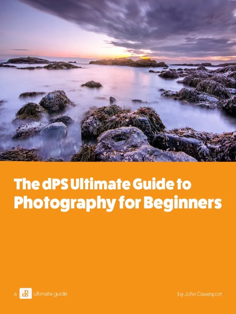 The DPS Ultimate Guide To Photography For Beginners PDF | PDF | Shutter ...