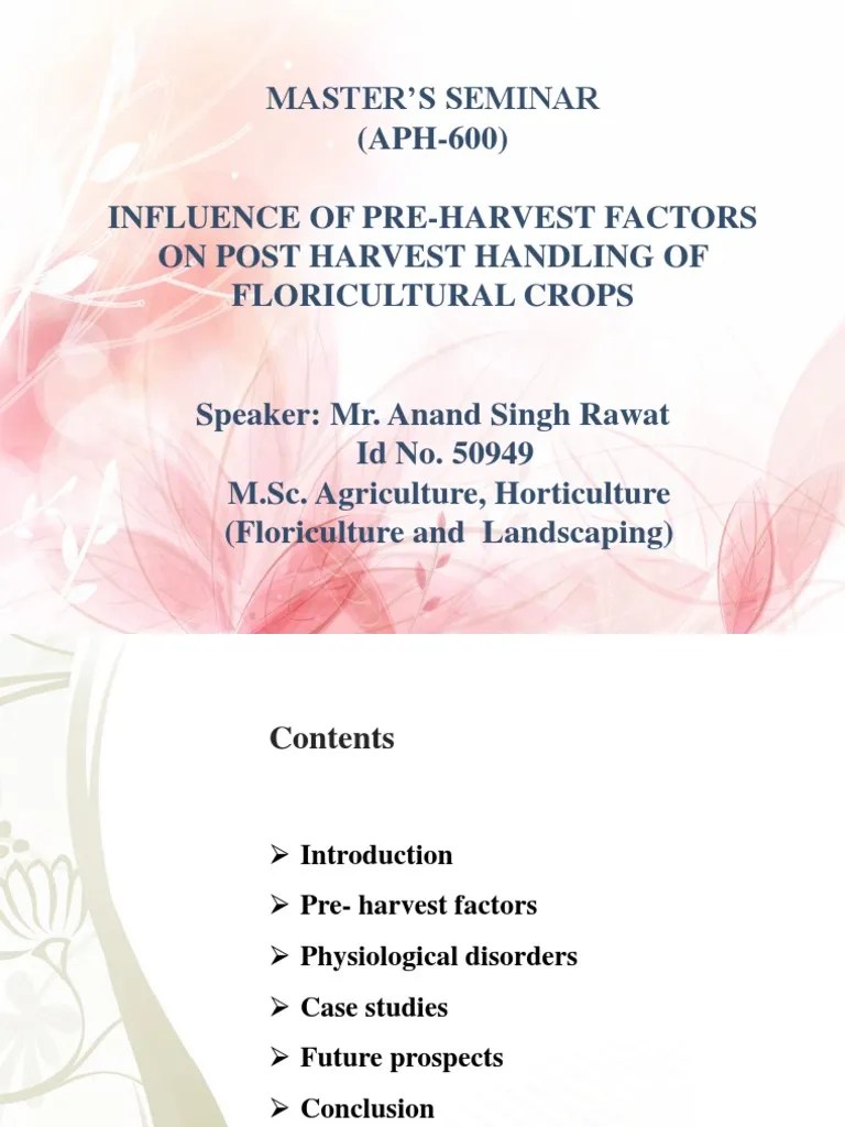 Seminar On INFLUENCE OF PRE-HARVEST FACTORS ON POST HARVEST HANDLING OF ...