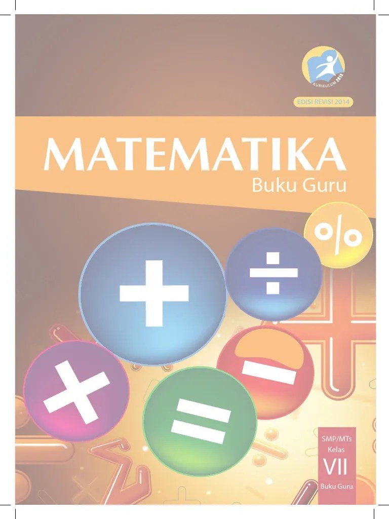 Buku siswa matematika kelas vii smpmts kurikulum 2013 ini ditulis dengan berdasarkan pada materi dan . Buku Pegangan Guru Matematika Smp Kelas 7 Kurikulum 2013 Edisi Revisi 2014 Pdf