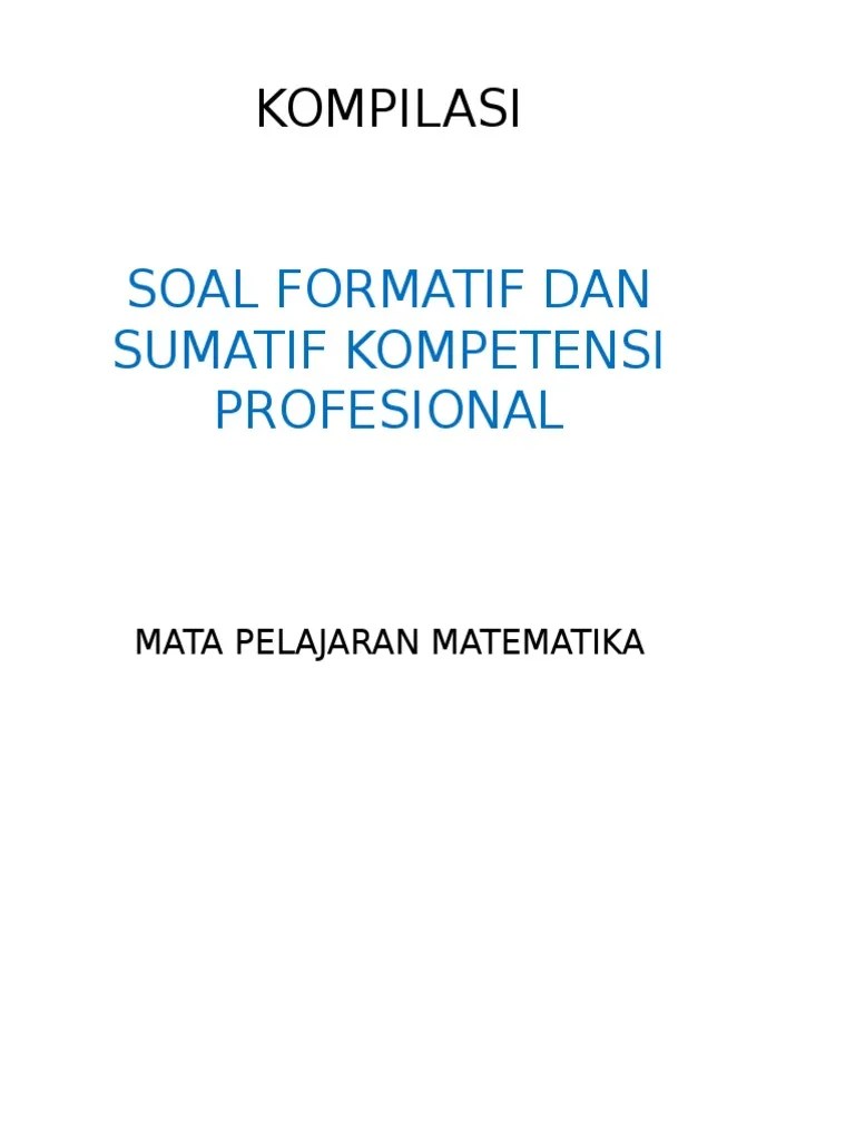 Tes sumatif sesi 1 kk modul f taman kanak kanak. Jawaban Soal Formatif Dan Sumatif Semua Modul Profesi Matematika Pdf