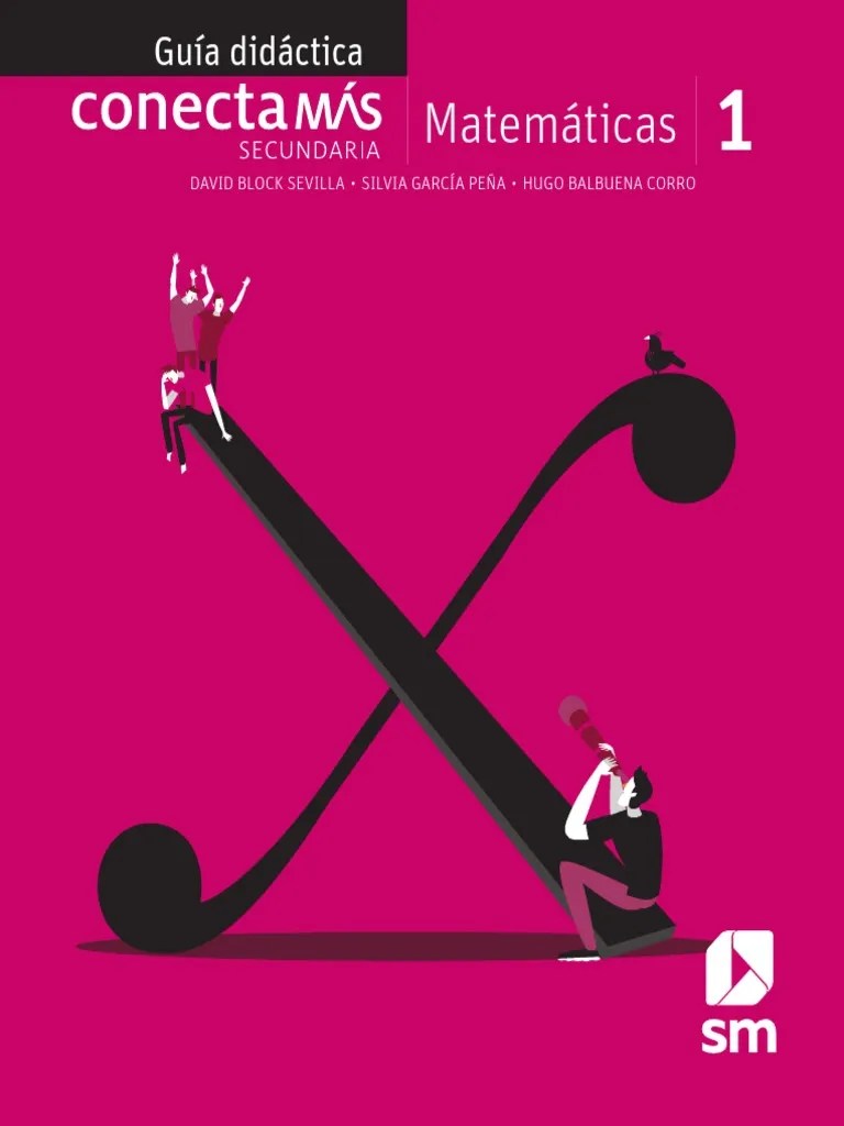 .de secundaria contestado uno de los libros destacados porque este libro tiene cosas interesantes y puede ser útil para la mayoría de las personas. Conecta Mas Matematicas Secundaria 1 Guia (1) | Plan de ...