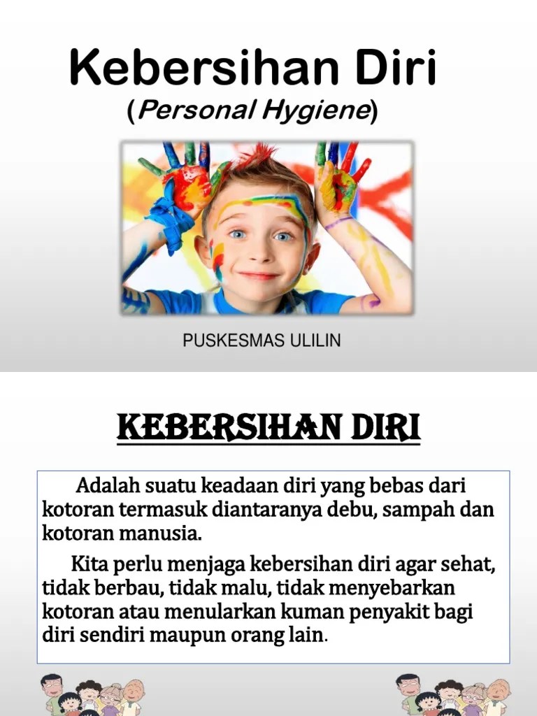 Memelihara kebersihan pribadi juga berdampak baik pada interaksi anda dengan orang lain. Kebersihan Diri Pdf