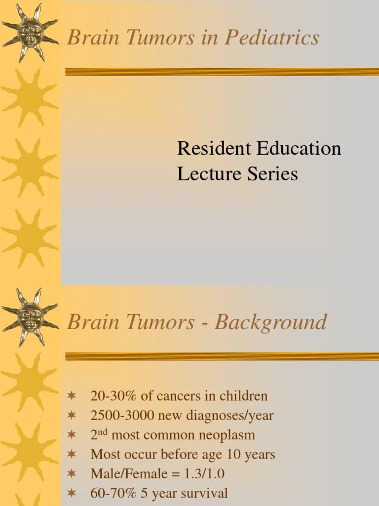 Brain Tumors In Pediatrics: Resident Education Lecture Series | PDF ...