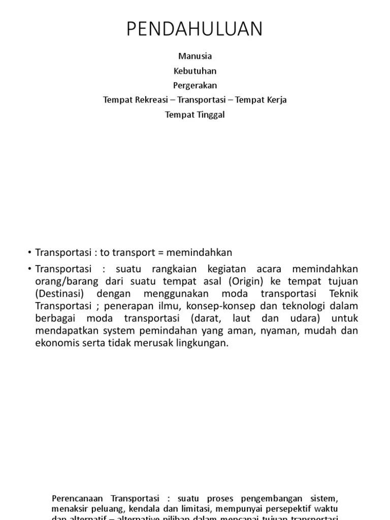 Terselenggaranya sistem tranportasi yang efektif dan efisien diharapkan dapat melayani angkutan barang dan orang antarkota, antardaerah, dan antarpulau . Sistem Transportasi Pdf
