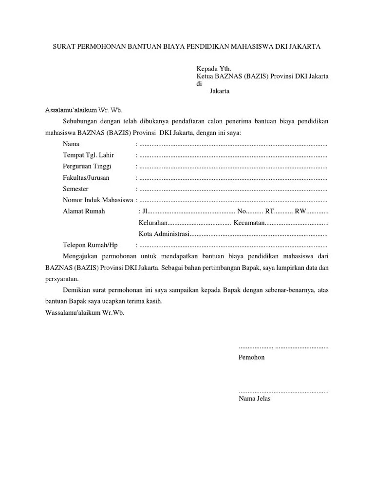 Agar permohonan tersebut dikabulkan, ada saatnya kamu akan meminta atau memohon bantuan kepada orang lain dan biasanya harus mengajukan surat . Surat Permohonan Bantuan Biaya Pendidikan Mahasiswa Baznas Bazis Dki Jakarta
