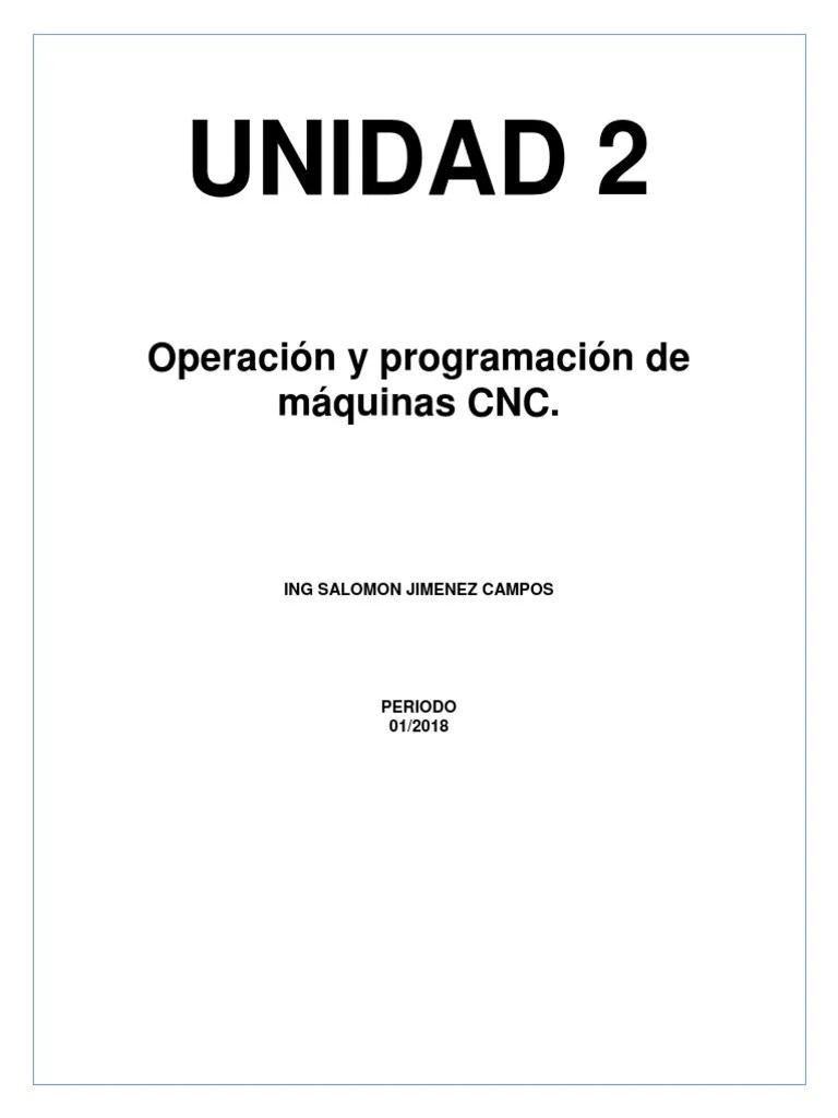 UNIDAD 2 Programación Y Operación CNC | PDF | Control Numerico | Mecanizado