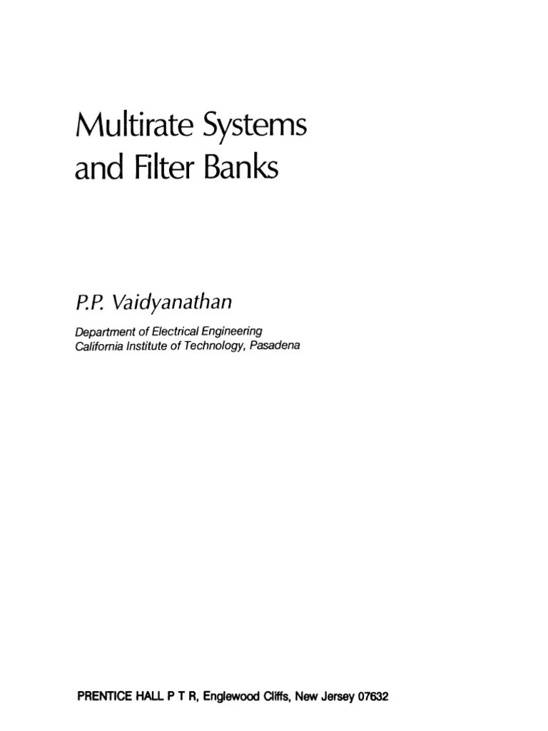 (Prentice-Hall Signal Processing Series) P P Vaidyanathan - Multirate Systems And Filter Banks ...