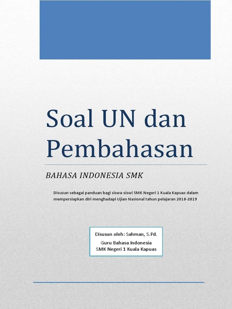 Download kumpulan soal ujian nasional un sma 2017 2018 ujian. Soal Un Dan Pembahasan Bahasa Indonesia Smk 2020 Pdf
