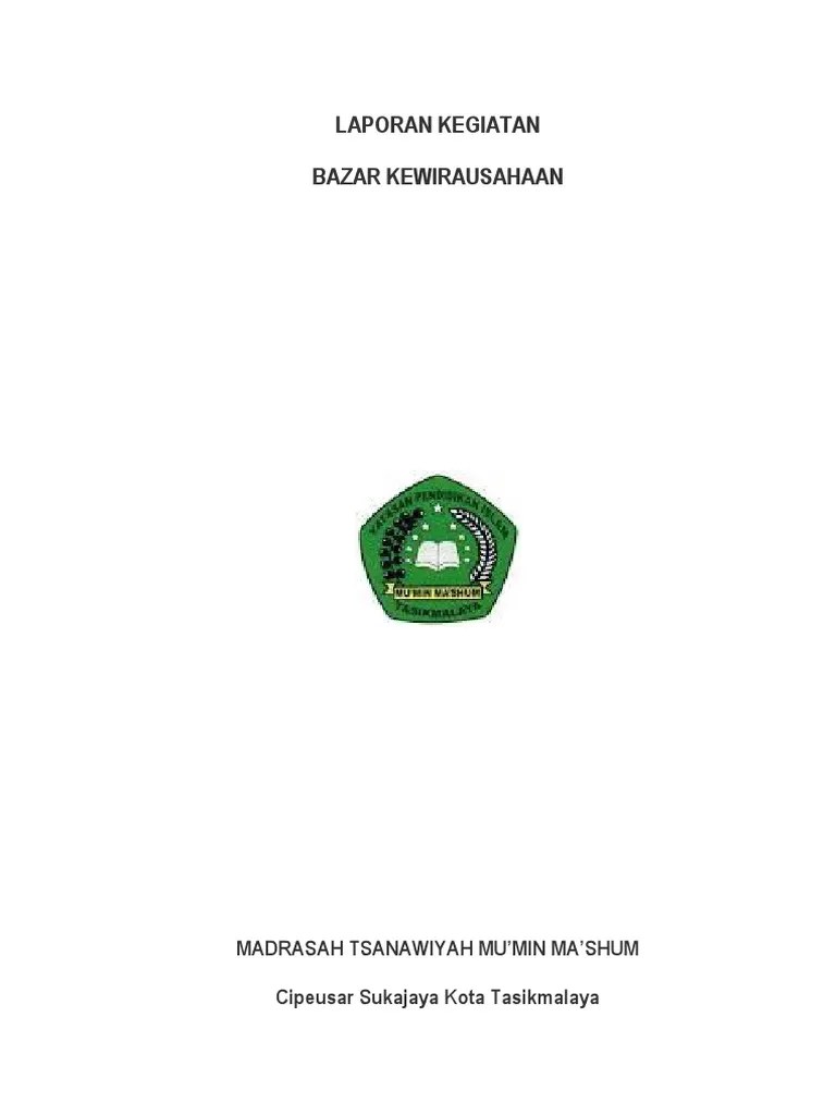 Tujuan penulis untuk membuat laporan agar para pembaca dapat mengetahui pelaksanaan acara bazar on market go yang terletak di convention hall, . Laporan Bazar Osis Mts Mu Min Mashum Pdf